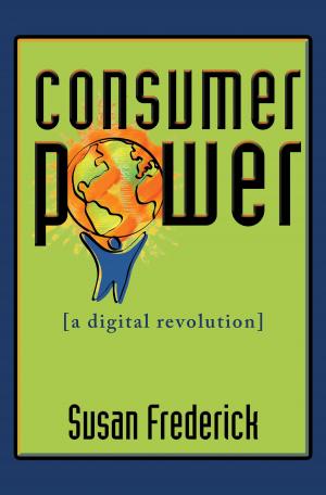 Cover of the book Consumer Power: A Digital Revolution by Omar Arce Sr
