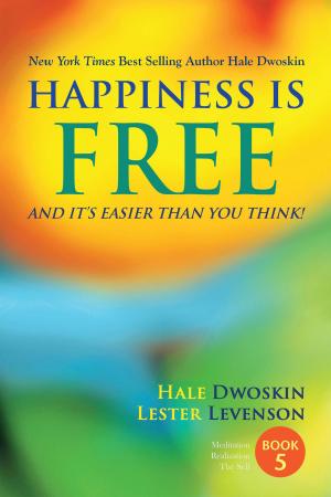 Cover of the book Happiness Is Free and It's Easier Than You Think: Book 5 of 5 by Kimberly  R Lock