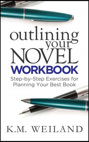Cover of Outlining Your Novel Workbook: Step-by-Step Exercises for Planning Your Best Book