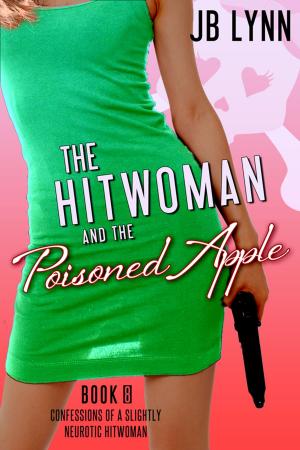 Cover of the book The Hitwoman and the Poisoned Apple by Fran Steinmark