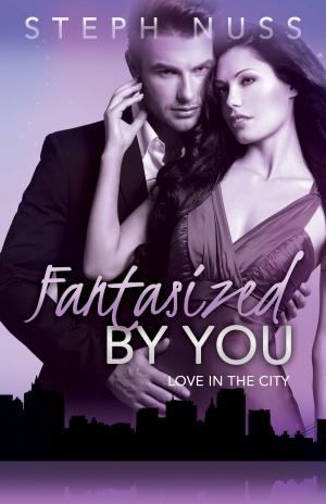 Cover of the book Fantasized By You (Love in the City Book 2) by Robert Greenberger