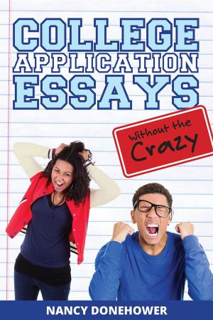 Book cover of College Application Essays Without the Crazy