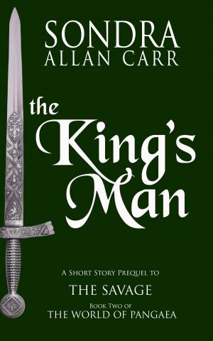 Cover of the book The King's Man: A Short Story Prequel to The Savage by Mary M. Cushnie-Mansour, Mary Cushnie-Mansour