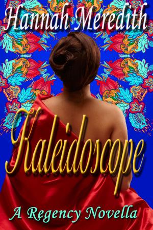 Cover of the book Kaleidoscope: A Regency Novella by Hannah Ross