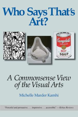 Cover of Who Says That's Art? A Commonsense View of the Visual Arts