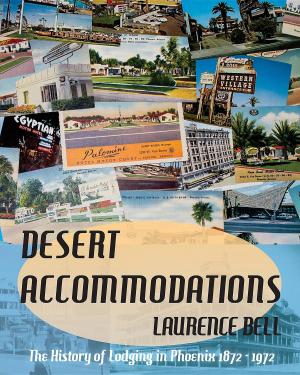 Book cover of Desert Accommodations: The History of Lodging in Phoenix 1872 - 1972
