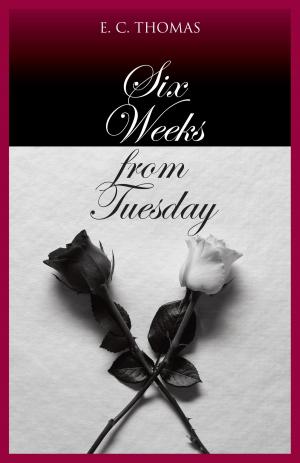 Cover of the book Six Weeks from Tuesday by Pat Silver-Lasky, Peter Betts