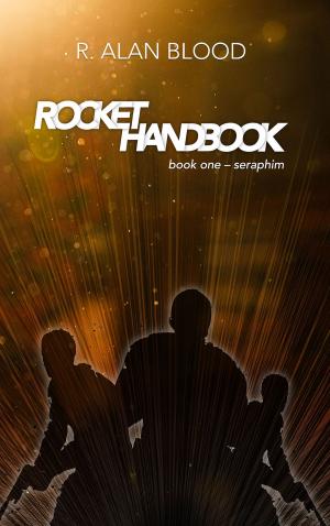 Cover of the book Rocket Handbook: Book One - Seraphim by Harvey Saltz