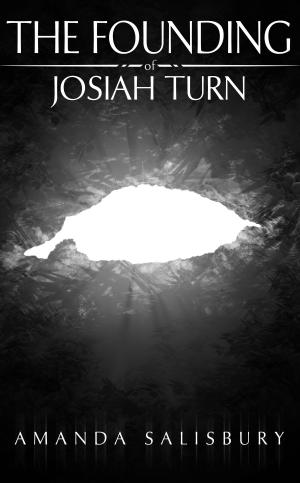 Cover of the book The Founding of Josiah Turn by George Sirois
