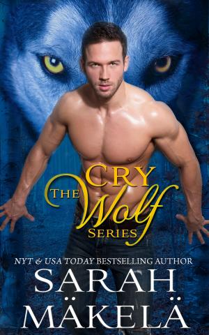 Cover of the book Cry Wolf Series by Sarah Makela, Woodland Creek