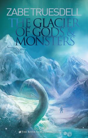 Cover of the book The Glacier of Gods and Monsters by LeAnn Neal Reilly