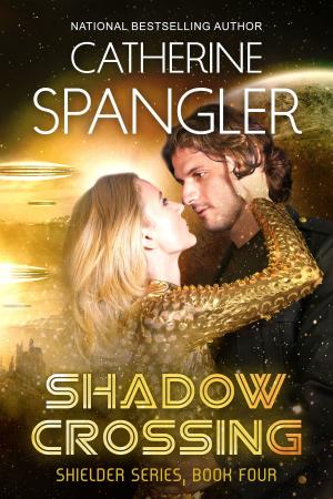 Book cover of Shadow Crossing — A Science Fiction Romance (Book 4, Shielder Series)