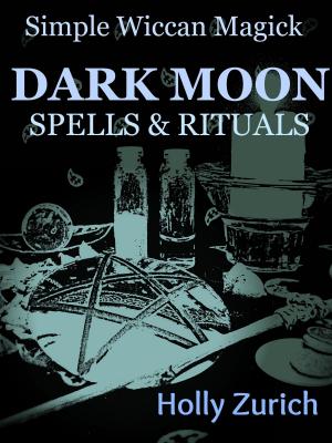 Book cover of Simple Wiccan Magick Dark Moon Spells and Rituals