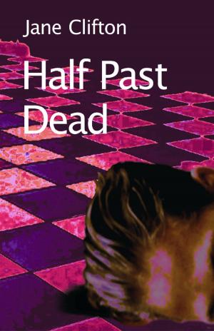 Cover of the book Half Past Dead by Vikki Petraitis