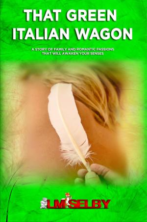 Cover of the book That Green Italian Wagon by Kylee Autumn