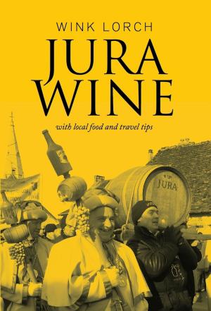 Cover of Jura Wine - with local food and travel tips