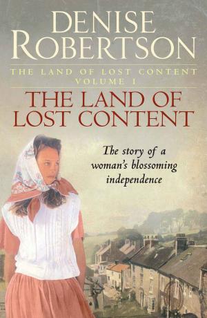 Cover of the book The Land of Lost Content by Denise Robertson