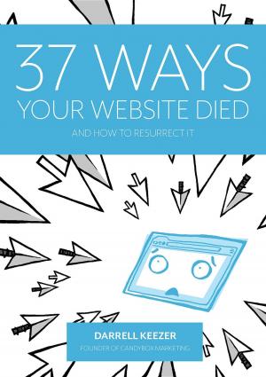 Cover of the book 37 Ways Your Website Died: and How to Resurrect It by Tom James