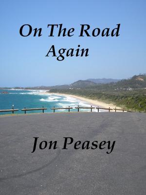 Cover of the book On The Road Again by Jon Peasey