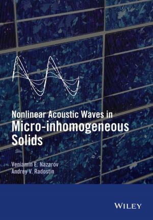 Cover of the book Nonlinear Acoustic Waves in Micro-inhomogeneous Solids by Sejin Park, Georges Guille-Escuret