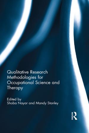 Cover of the book Qualitative Research Methodologies for Occupational Science and Therapy by Vivien Martin, Anita Rogers