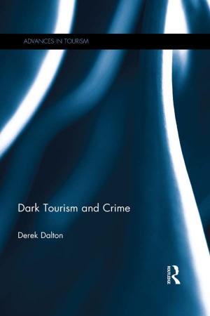 Cover of the book Dark Tourism and Crime by Mª Pilar Tormo Irun, Mª Jesús Hernandez, Jose Luis Alba Robles