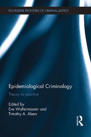 Cover of the book Epidemiological Criminology by Judi Marshall, Gill Coleman, Peter Reason