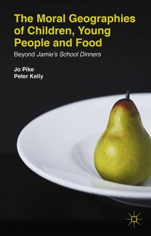Cover of the book The Moral Geographies of Children, Young People and Food by P. Billingham