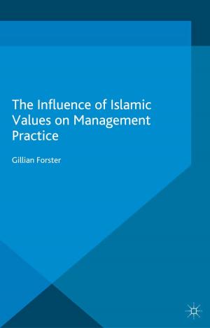 Cover of the book The Influence of Islamic Values on Management Practice by Bryan Reynolds