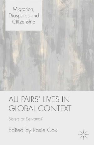 Cover of the book Au Pairs' Lives in Global Context by 