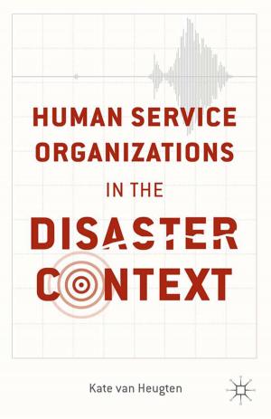 Cover of the book Human Service Organizations in the Disaster Context by A. Shay