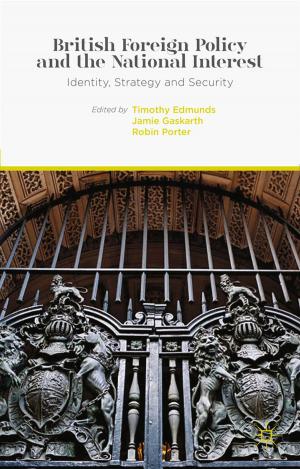 Cover of the book British Foreign Policy and the National Interest by Simon Goodman, Chris McVittie, Andy McKinlay, Steven Kirkwood