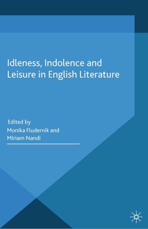 Cover of the book Idleness, Indolence and Leisure in English Literature by Addison L. Jones