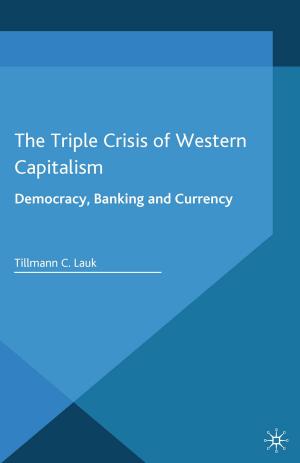 Cover of the book The Triple Crisis of Western Capitalism by Kara Reilly