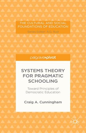 Cover of the book Systems Theory for Pragmatic Schooling: Toward Principles of Democratic Education by Markus Schlecker, Friederike Fleischer