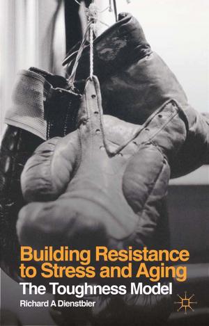 Cover of the book Building Resistance to Stress and Aging by Ellie Lee, Jennie Bristow, Charlotte Faircloth, Jan Macvarish