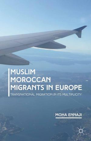 Cover of the book Muslim Moroccan Migrants in Europe by B. Josiah