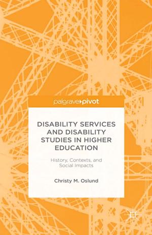 Cover of the book Disability Services and Disability Studies in Higher Education: History, Contexts, and Social Impacts by C. Chu