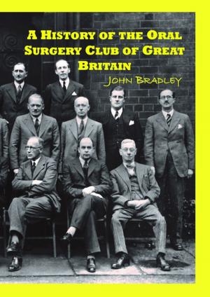 Cover of the book A History of the Oral Surgery Club of Great Britain by Pink Rhino, Sophia Von Sawilski
