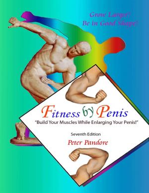 Cover of the book Fitness by Penis: Build Your Muscles While Enlarging Your Penis! by Sandra Staines