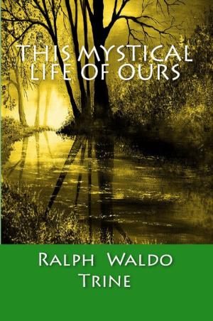 Cover of the book This Mystical Life of Ours by Claudio Guarini