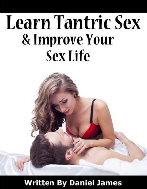 Book cover of Learn Tantric Sex And Improve Your Sex Life