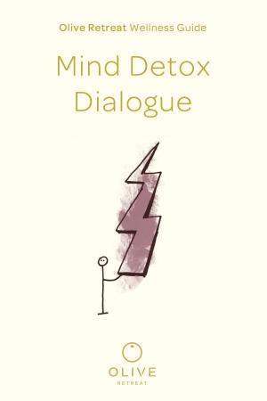 Book cover of Olive Retreat Wellness Guide: Mind Detox Dialogue