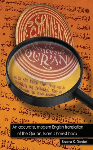 bigCover of the book The Generous Qur'an: An accurate, modern English translation of the Qur'an, Islam's holiest book. by 