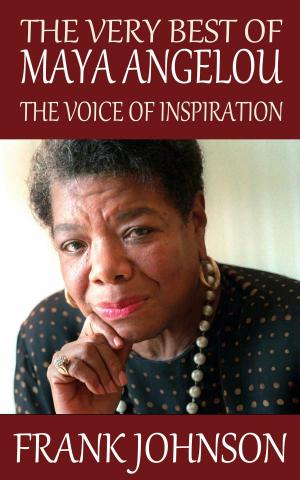 Cover of the book The Very Best of Maya Angelou: The Voice of Inspiration by Simon Paige
