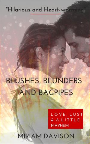 Cover of the book BLUSHES, BLUNDERS and BAGPIPES by Mona Schmitt