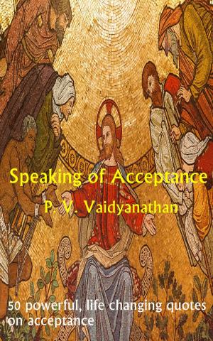 Cover of the book Speaking of Acceptance by Dr. P. V. Vaidyanathan