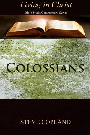 Book cover of Colossians: Living in Christ: Bible Study/Commentary Series