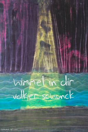 Cover of the book Himmel In Dir by Volker Schunck