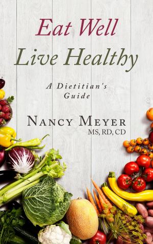 Cover of the book Eat Well, Live Healthy: A Dietitian's Guide by Ada Healer